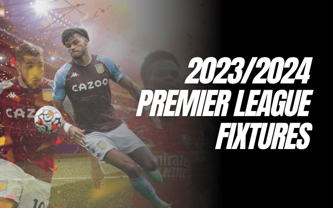 2023 / 24 Premier League Fixtures