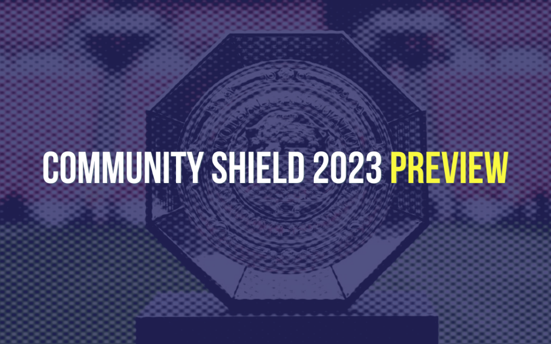 Community Shield 2023 Preview