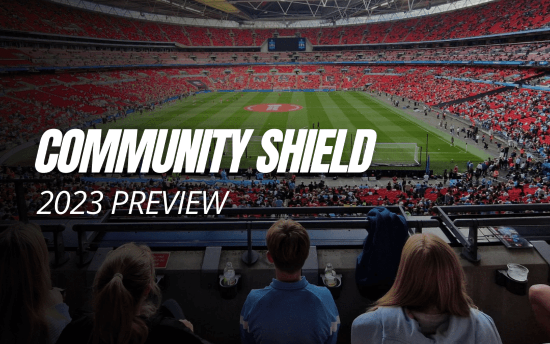 Community Shield 2023 Preview