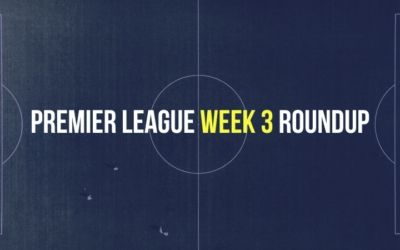 Premier League Week 3 Round Up