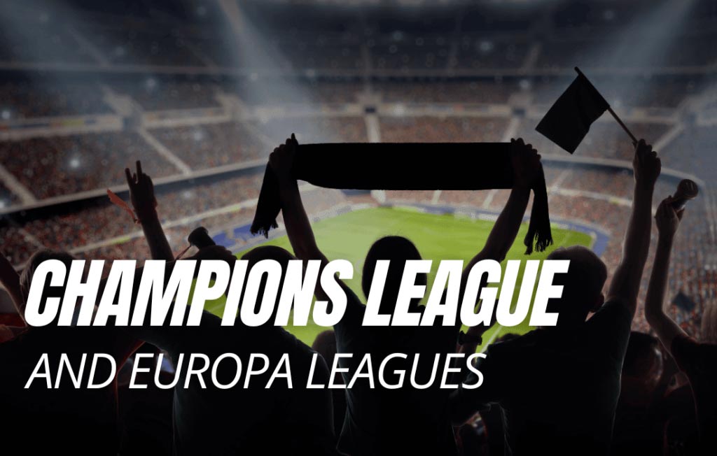 Champions League and Europa Leagues