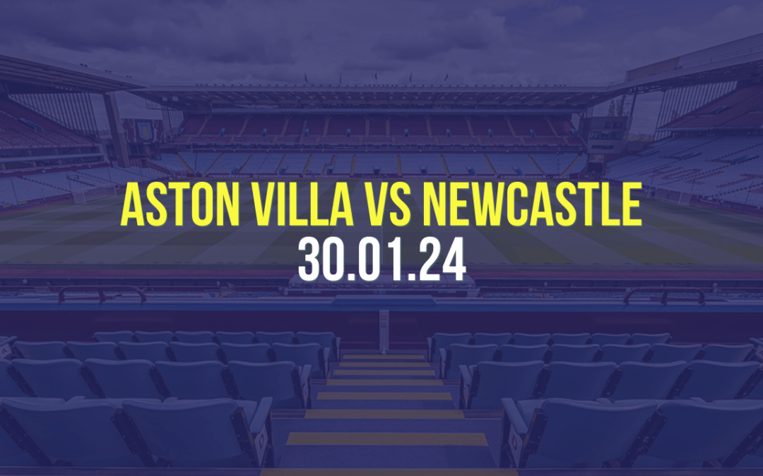 Aston Villa vs Newcastle 30th January