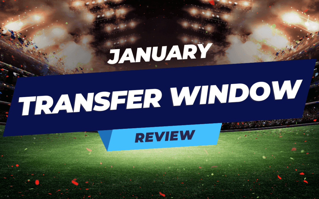 January Transfer Window Review