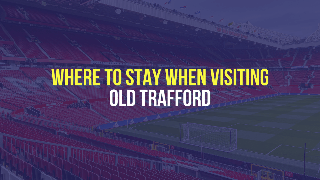 Hotels near Old Trafford