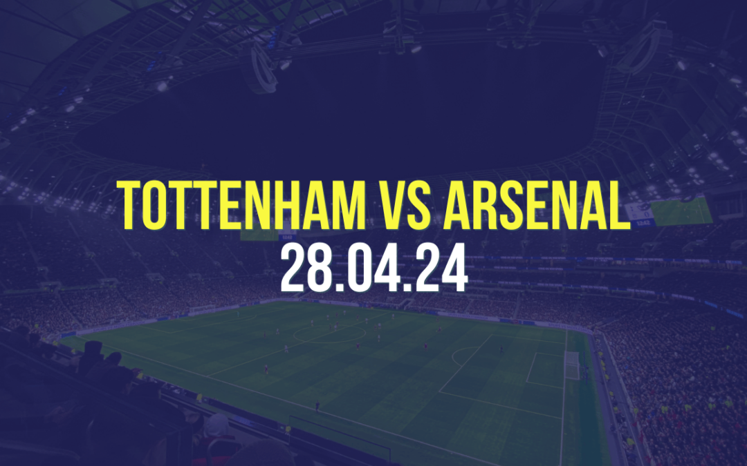 Tottenham vs Arsenal 28th April