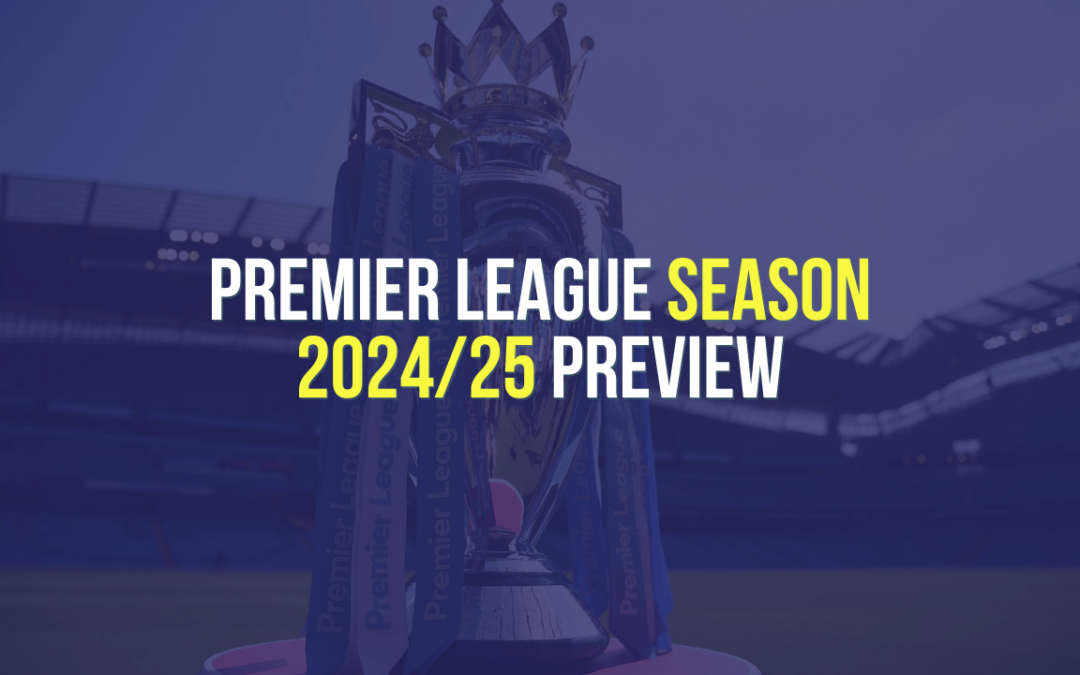 Premier League Season 24/25 Preview