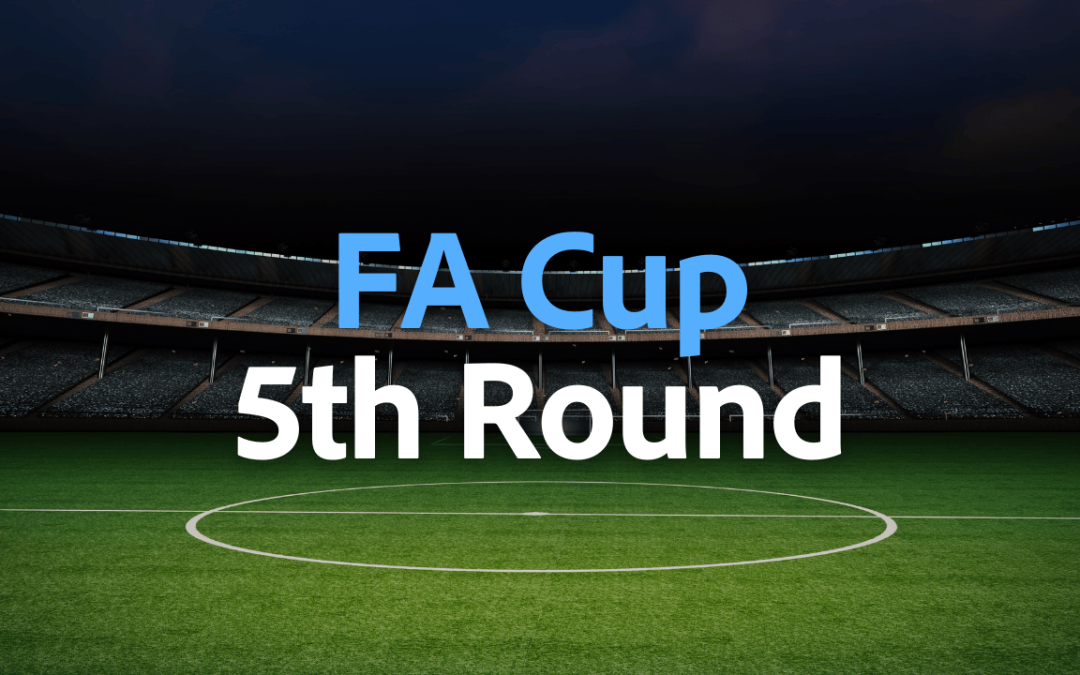 FA Cup Fifth Round Draw Preview